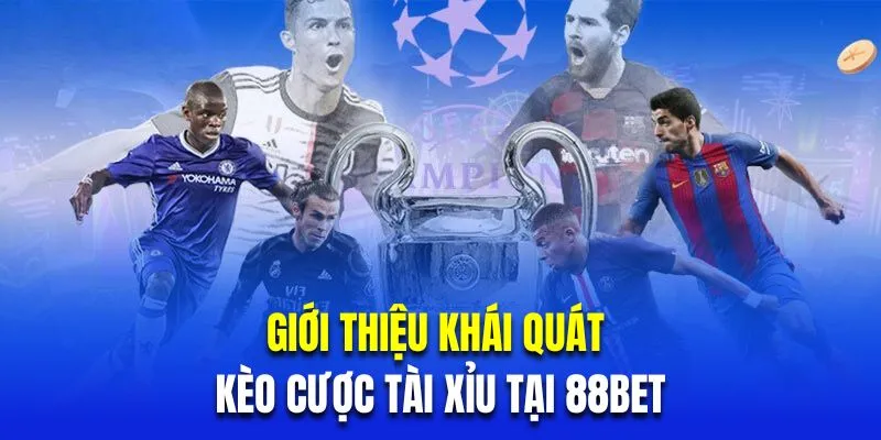 Giới thiệu khái quát về kèo cược tài xỉu tại 88BET